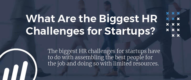 What Are the Biggest HR Challenges for Startups?