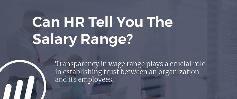 Can HR Tell You The Salary Range?