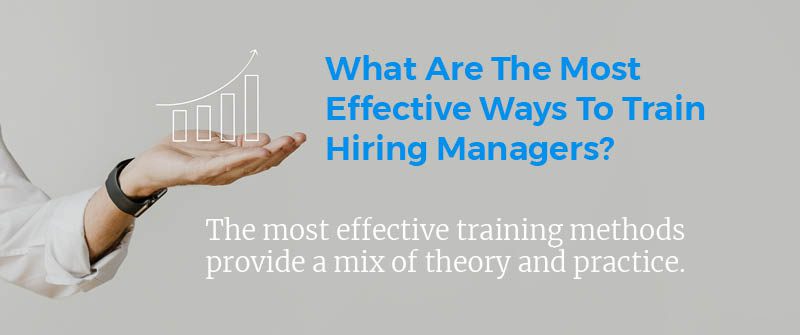 What Are The Most Effective Ways To Train Hiring Managers?